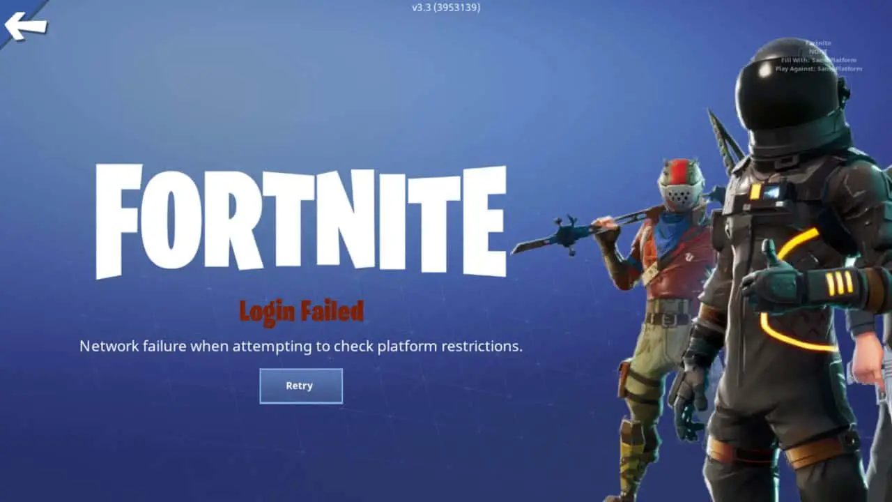 Network Failure when attempting to Check Platform Restrictions Fortnite