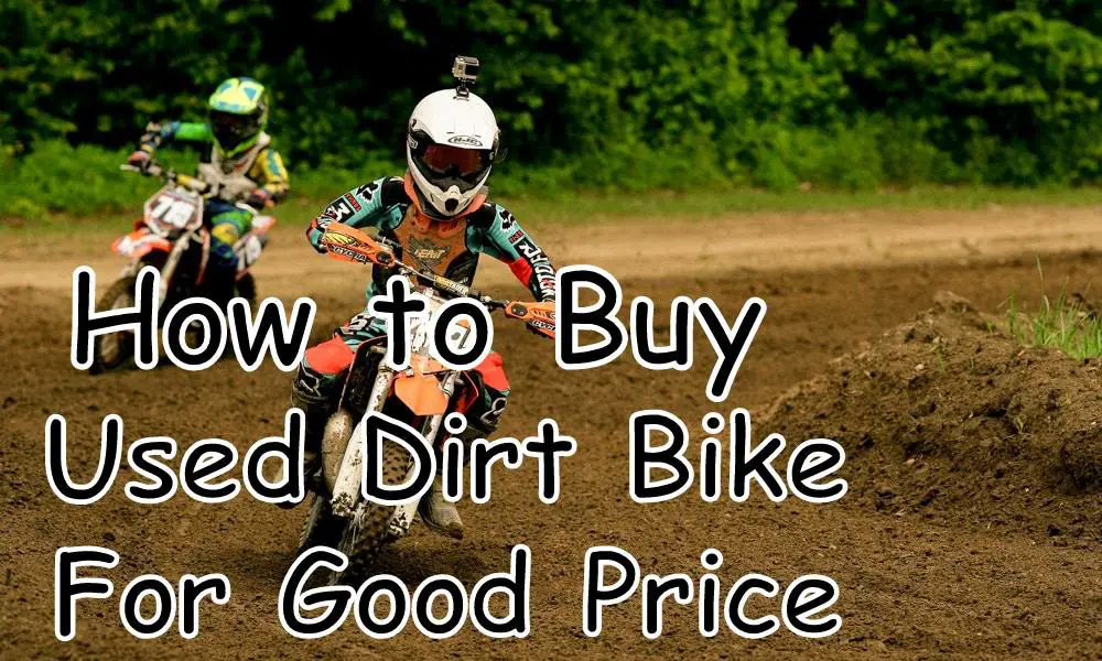 How to buy used dirt bike - Dirt Bike For Sale