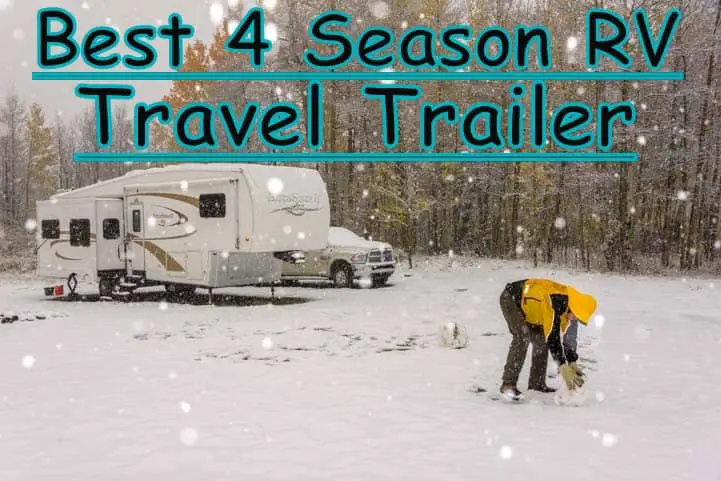 Best 4 Season RV Camper Trailer for Winter Season